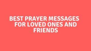Best Prayer Messages for Loved Ones and Friends