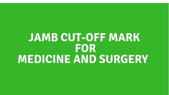 JAMB Cut-off Mark for Medicine and Surgery