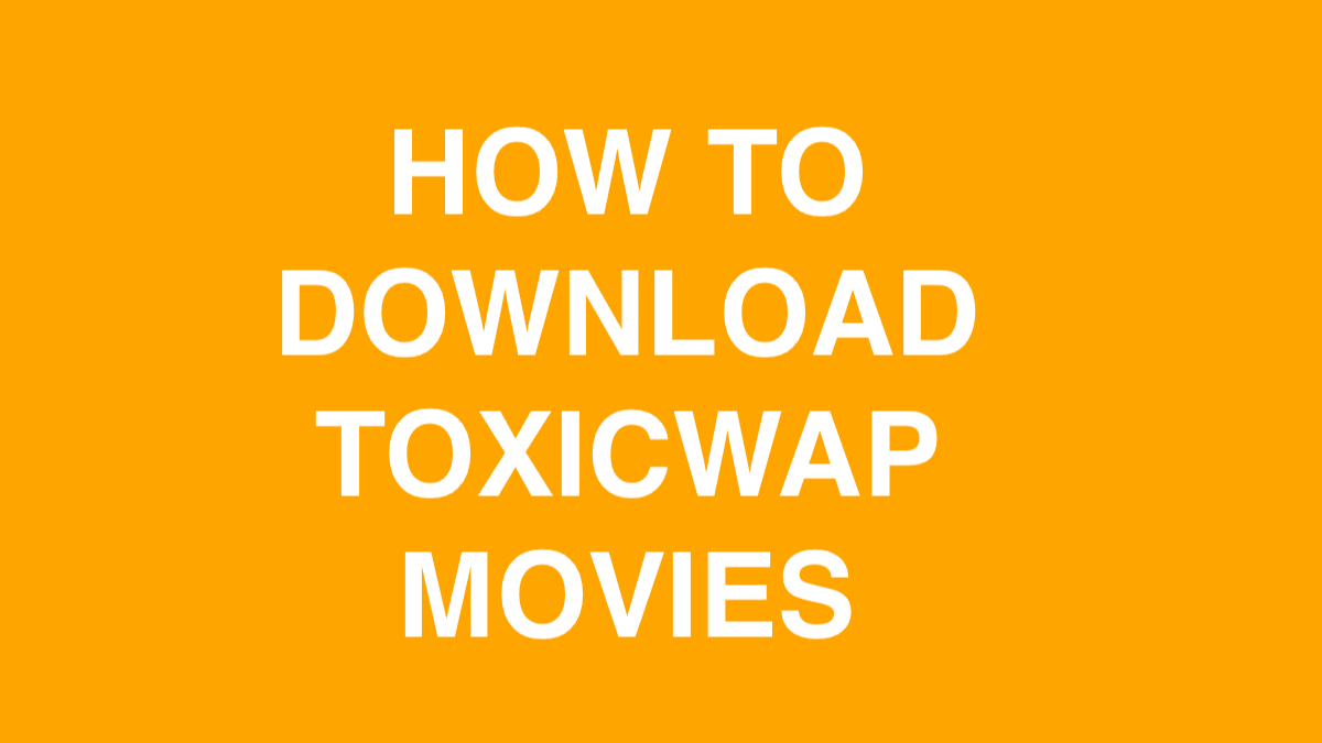 DOWNLOAD TOXICWAP MOVIES