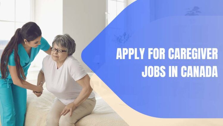 APPLY FOR CAREGIVER JOBS IN CANADA